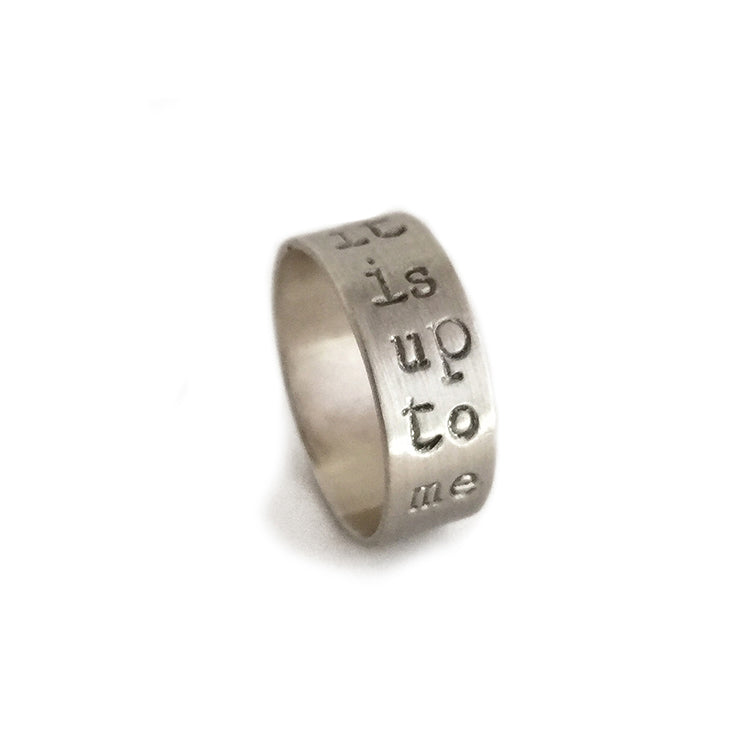 "if it is to be it is up to me" Mantra Ring